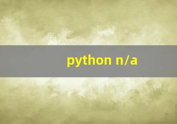 python n/a